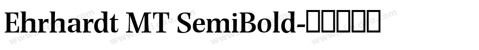 Ehrhardt MT SemiBold字体转换